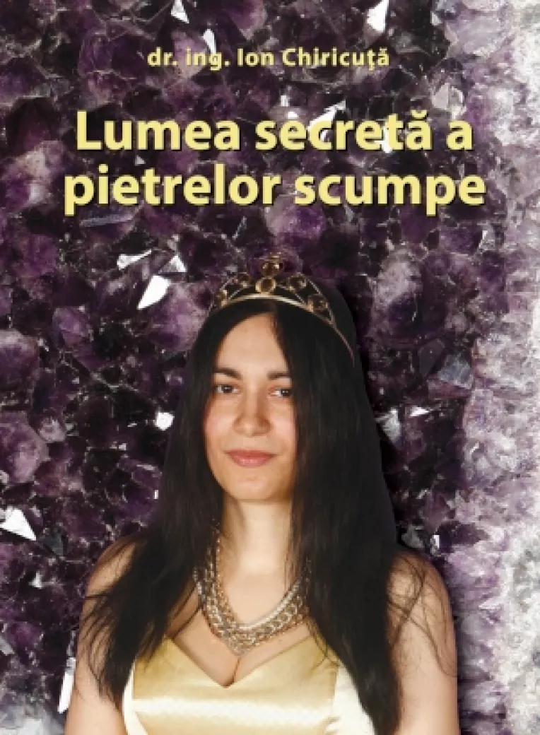 Cartea Lumea secreta a pietrelor, cu informatii despre clasificarea, evaluarea si valoarea de piata a gemelor