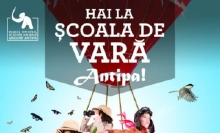 Hai la Scoala de Vara Antipa!