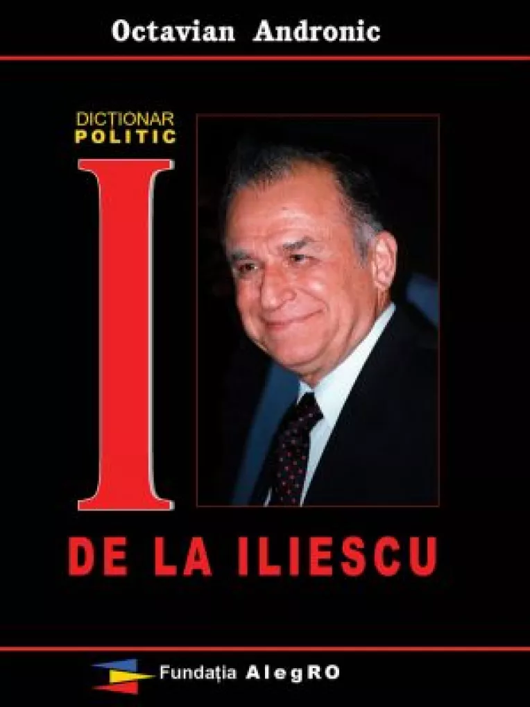Lansat de 1 Martie: "Dictionar Politic - I de la Iliescu"