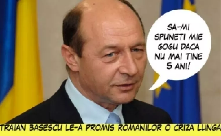 Negativist: Basescu nu crede in sfarsitul crizei economice