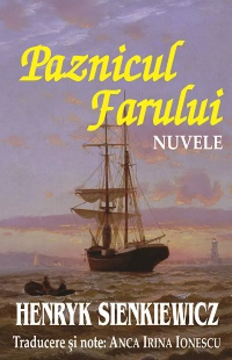 "Paznicul farului - Nuvele", o selectie a celor mai reusite nuvele ale lui Henryk Sienkiewcz